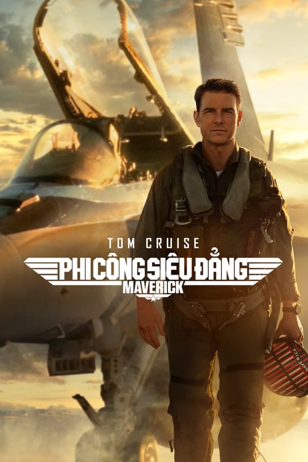 Phim Phi Công Siêu Đẳng: Maverick - Top Gun: Maverick