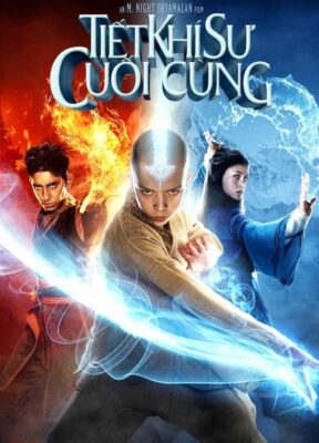 Phim Tiết Khí Sư Cuối Cùng - Avatar: The Last Airbender