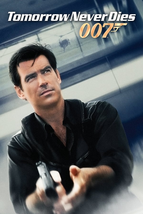 Phim Điệp Viên 007 - Tập 18: Ngày Mai Không Tàn Lụi - Tomorrow Never Dies
