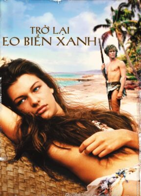 Phim Trở Lại Eo Biển Xanh - Return to the Blue Lagoon