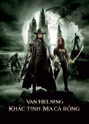 Phim Khắc Tinh Của Ma Cà Rồng - Van Helsing