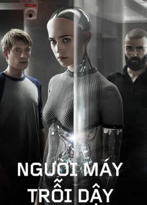 Phim Người Máy Trỗi Dậy - Ex Machina
