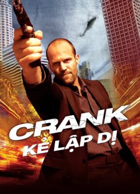 Phim Kẻ Lập Dị - Crank