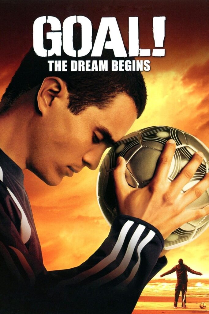Phim GOAL.! I: Giấc Mơ Sân Cỏ - The Dream Begins
