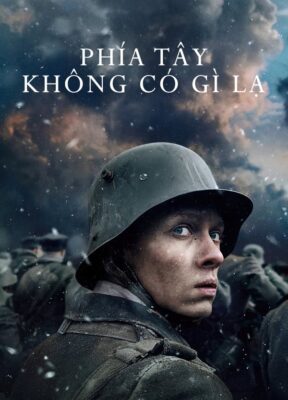 Phim Phía Tây Không Có Gì Lạ - All Quiet On The Western Front