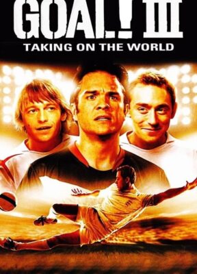 Phim Goal.! III: Chinh Phục Thế Giới - Taking On The World