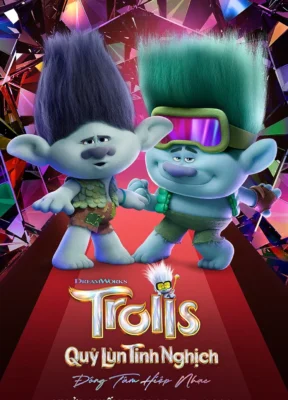 Phim Quỷ Lùn Tinh Nghịch 3: Đồng Tâm Hiệp Nhạc - Trolls Band Together